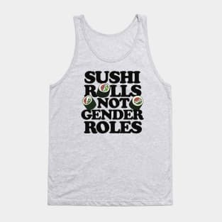 Sushi Rolls not Gender Roles Tank Top